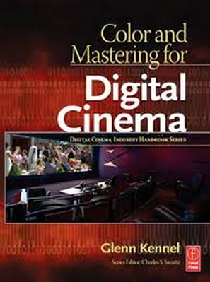 Color and Mastering and Digital Cinema