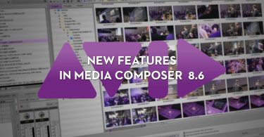 new features in Avid Media composer 8.6