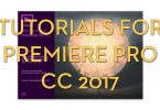 Premiere pro CC 2017 tutorials