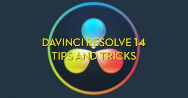 DaVinci Resolve 14 Color Grading Tips and Tricks