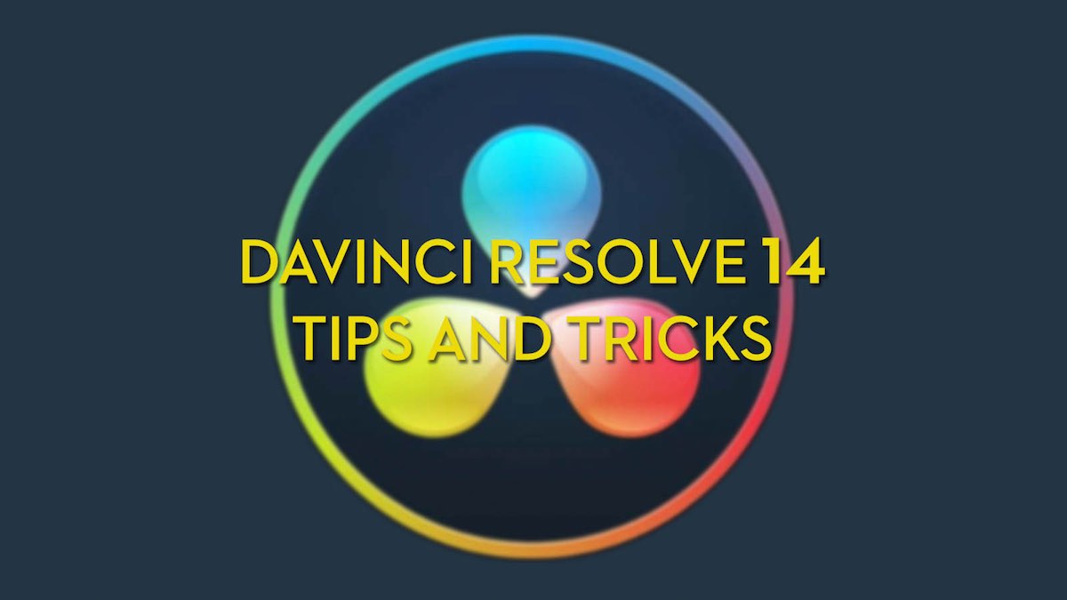DaVinci Resolve 14 Color Grading Tips and Tricks
