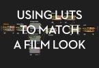 Using LUTS for a real film look