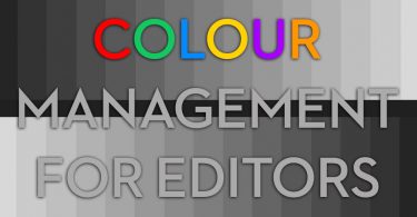 Colour Management for Video Editing