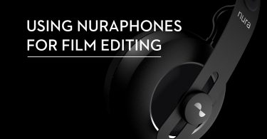 using nuraphones for video editing