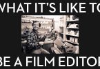 What it's like to be a film editor