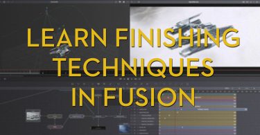 Learn high end finishing techniques in fusion