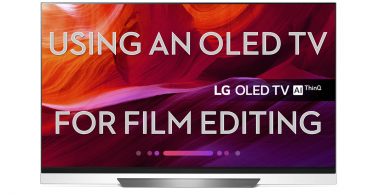 Using an OLED C8 E8 for Film Editing
