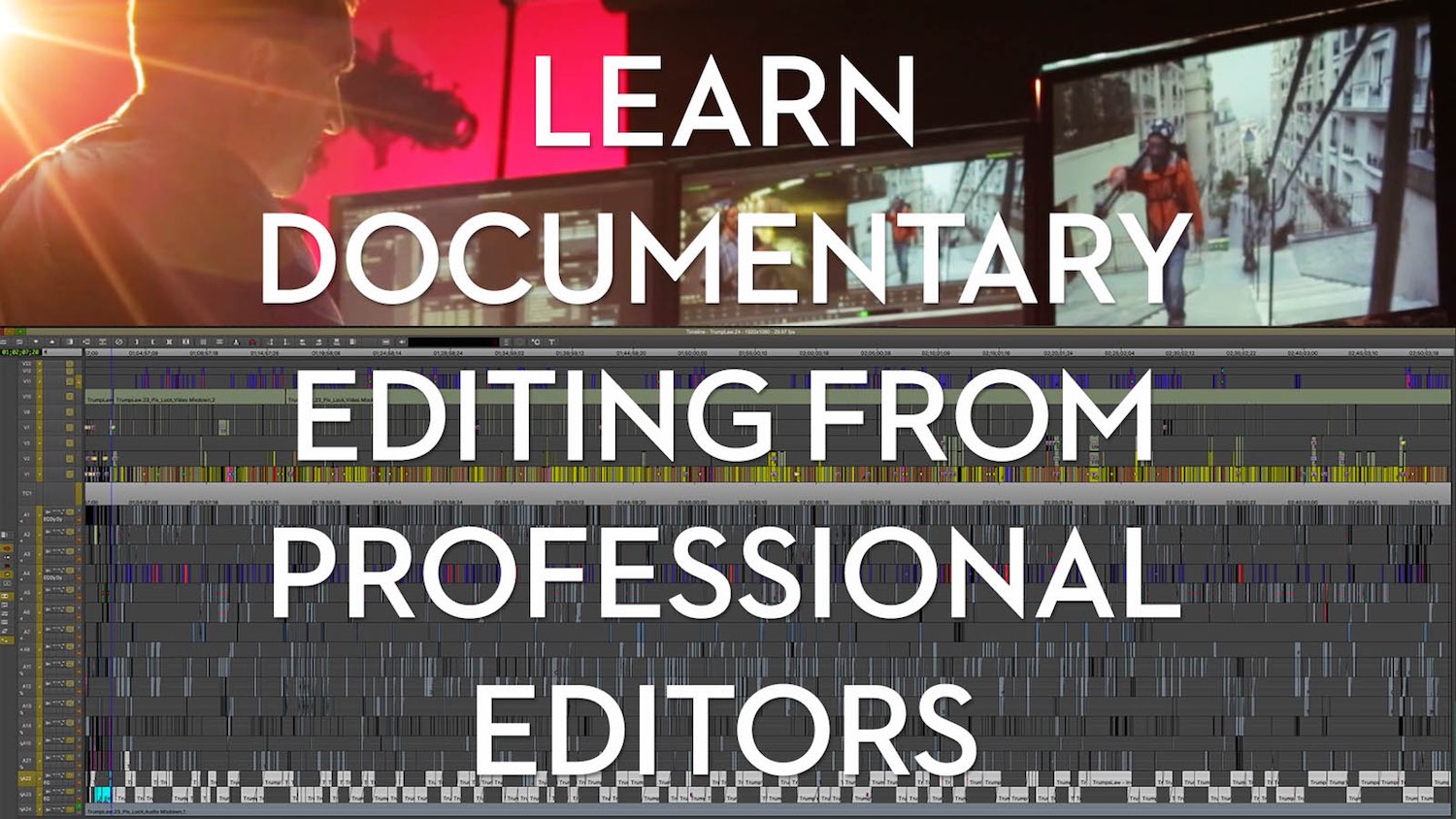 Learn documentary Editing from Professional Editors