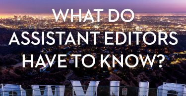 what do assistant film editors have to know