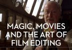 Magic, Movies and the art of film editing explored