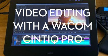 Video Editing with a Wacom Cintiq Pro