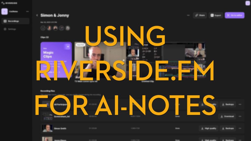 using riverside.fm to record calls and make AI notes