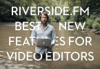 Riverside.fm best new features for film editors