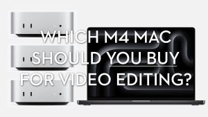 Which M4 Mac Is Best for Video Editing | Jonny Elwyn - Film Editor