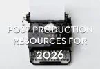 Post production film editing and video editing resources for 2026